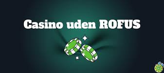 Udenlandske Casino Uden ROFUS - En Guide til Spiloplevelse Udenlandske Casino Uden ROFUS - En Guide til Spiloplevelse