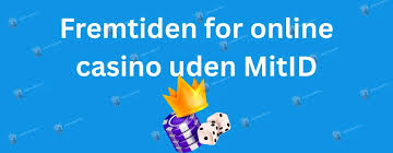 Dansk Casino Uden MitID En Guide til Sikker Spiloplevelse